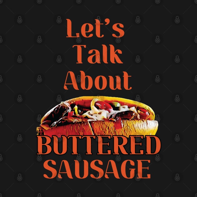 Let's Talk About Buttered Sausage by Trendsdk