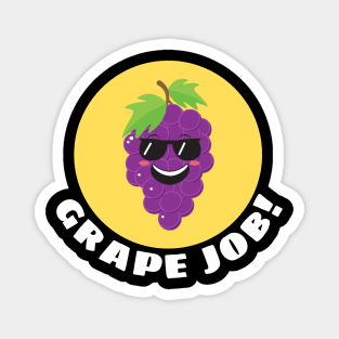 Grape job | Grape Pun Magnet