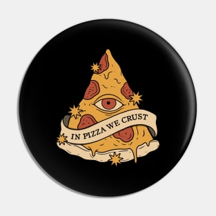 In Pizza We Crust Pin