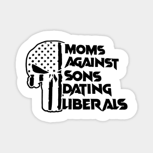 Funny Moms Skull Against Sons Dating Liberals American Flag Magnet