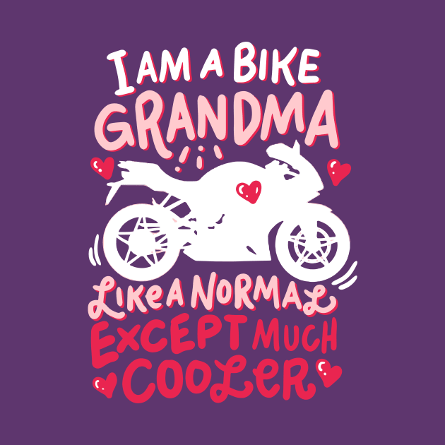 Funny Biker Grandma Gifts - I'm a bike grandma - like a normal except much cooler by Shirtbubble