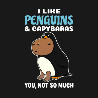 I Like Penguins and Capybaras you not so much cartoon T-Shirt