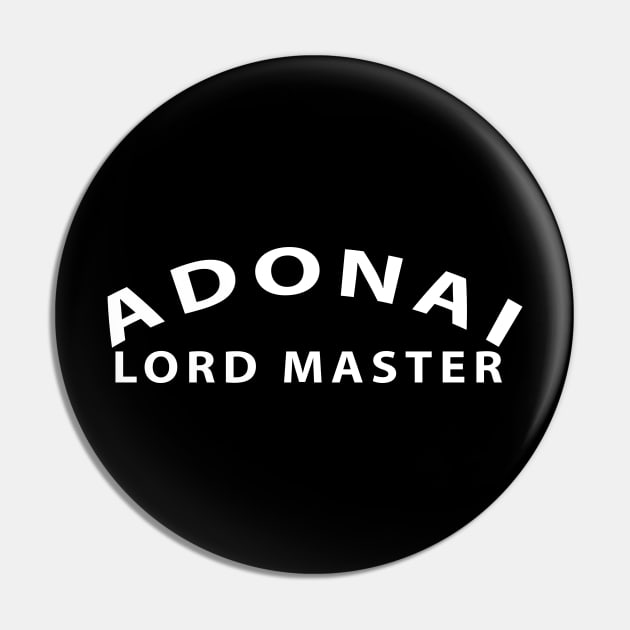 Adonai Lord Master Inspirational Christian Pin by Happy - Design