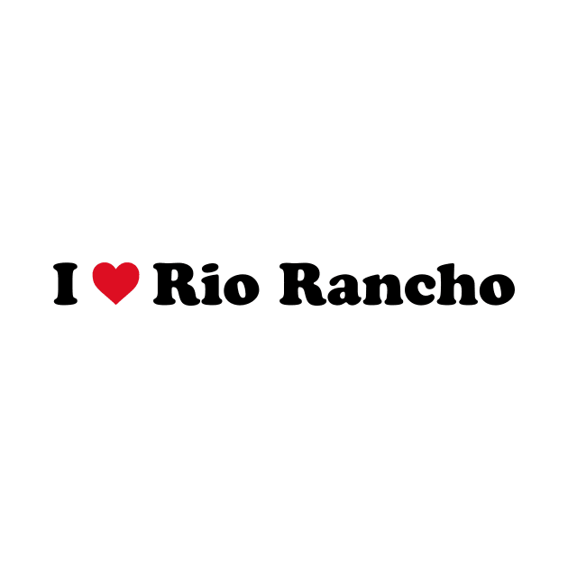 I Love Rio Rancho by Novel_Designs