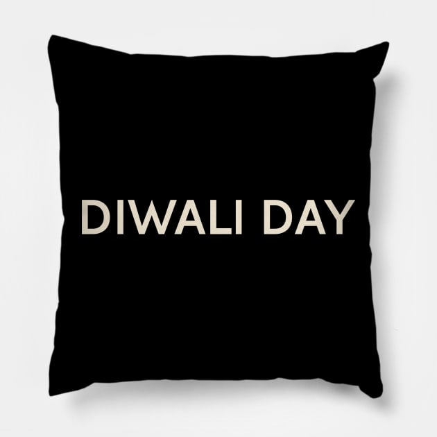 Diwali Day On This Day Perfect Day Pillow by TV Dinners