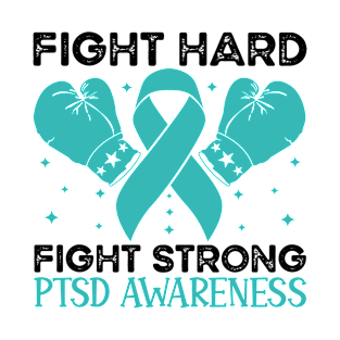 Fight Hard Fight Strong PTSD Awareness T-Shirt