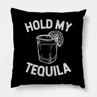 Hold My Tequila - white design Pillow