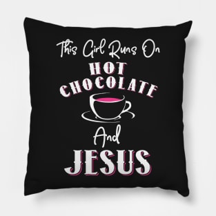 This Girl Runs In Hot Chocolate and Jesus Pillow