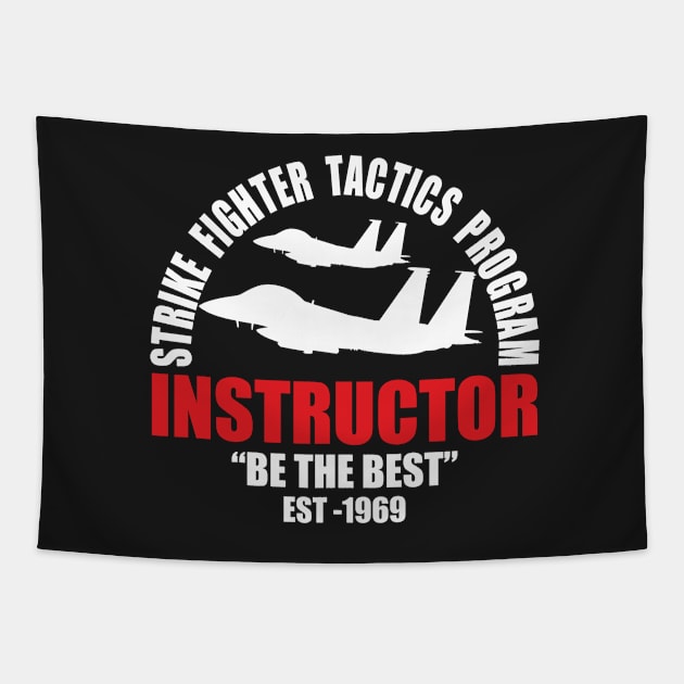 Strike Fighter Tactics Program - Instructor "Be The Best" Tapestry by WPDesignz