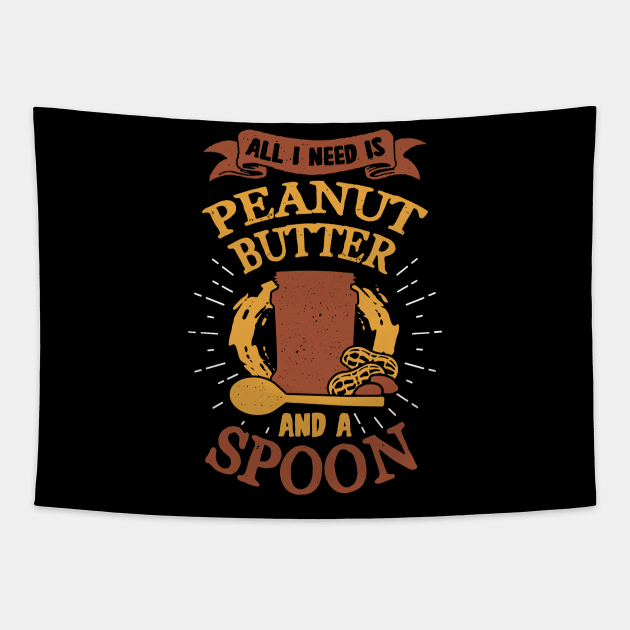 All I Need Is Peanut Butter And A Spoon Tapestry by Dolde08