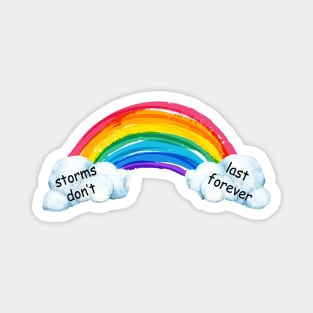 Rainbow Colors Storms Dont Last Forever Magnet