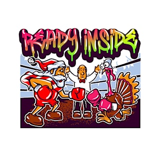 Ready Inside - Christmas and thanksgiving fight T-Shirt