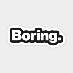 Boring Magnet