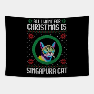 All I Want for Christmas is Singapura Cat - Christmas Gift for Cat Lover Tapestry