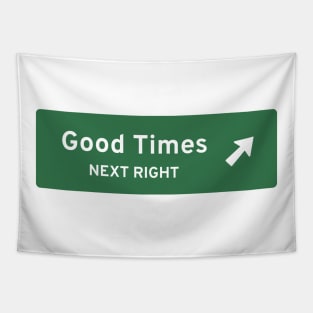 Good Times Next Right Tapestry