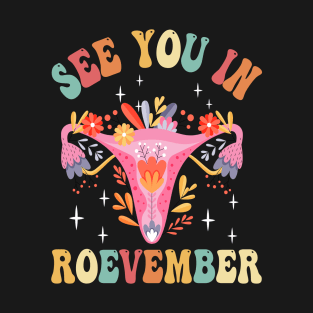 See You in Roevember November 8th 2022 T-Shirt