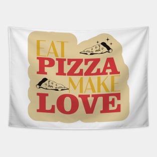 Eat Pizza Make Love Tapestry