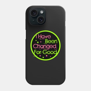 Changed For Good - Wicked Phone Case