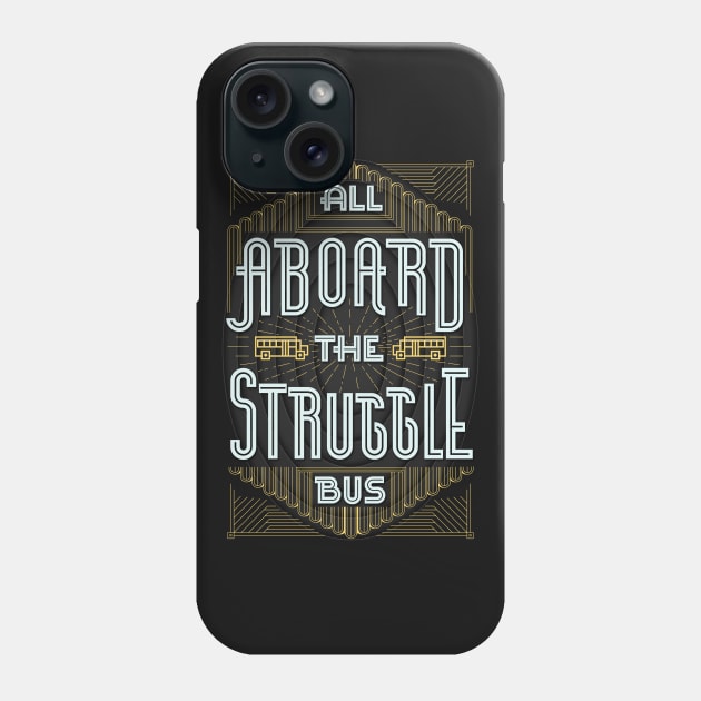 Struggle Bus (art print) Phone Case by andbloom