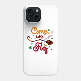 Come we fly Phone Case