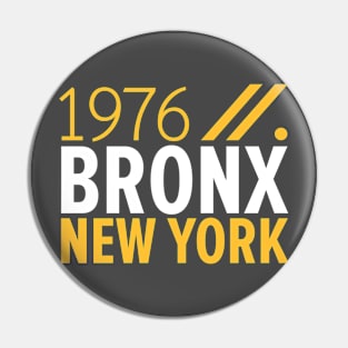 Bronx NY Birth Year Collection - Represent Your Roots 1976 in Style Pin