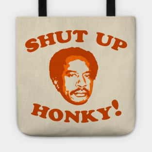 Shut Up Honky Tote