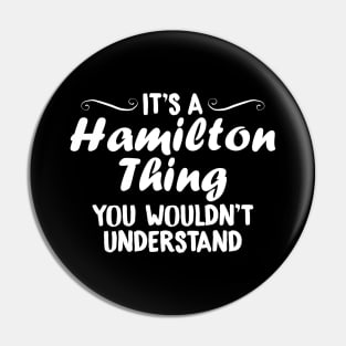 It's A Hamilton Thing, You Wouldn't Understand Pin