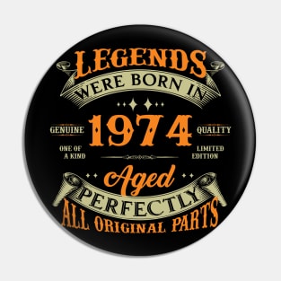 50th Birthday Legends Born In 1974 Pin
