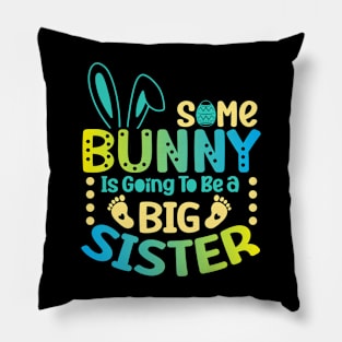 Some Bunny Is Going To Be A Big Sister Pregnancy Easter Day Pillow