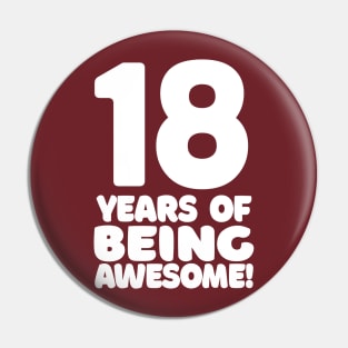 18 Years Of Being Awesome - Funny Birthday Design Pin