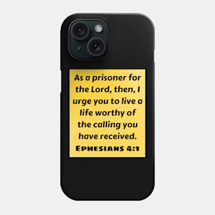 Bible Verse Ephesians 4:1 Phone Case