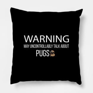 May Talk About Pugs Pillow