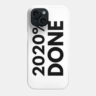 2020% DONE Phone Case