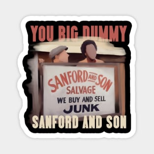 You Big Dummy - sanford and son Magnet