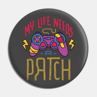 My life needs a patch Pin