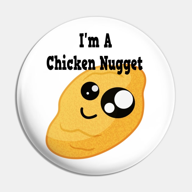 I'm A Chicken nugget Pin by Xinoni