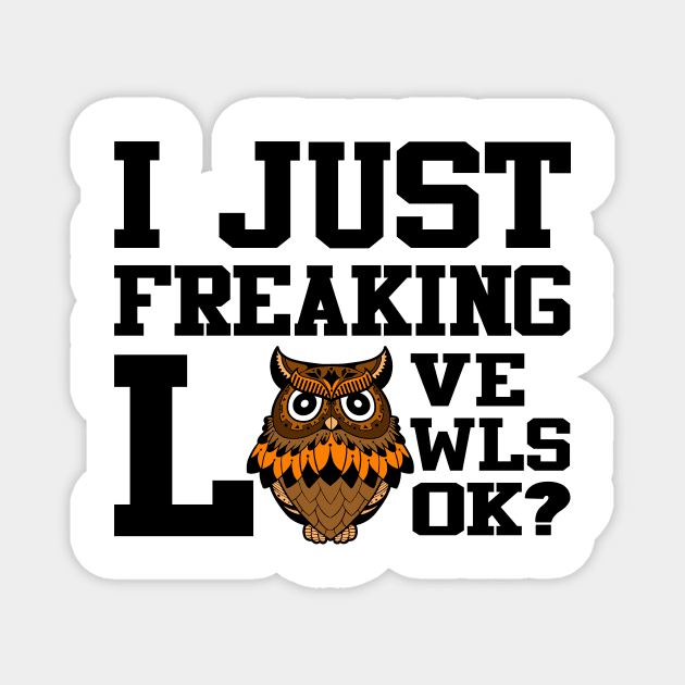 'I Just Freaking Love Owls' Crafty Owl Bird Gift Magnet by ourwackyhome