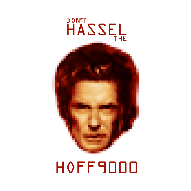 Don't HASSEL the HOFF9000 by ikado