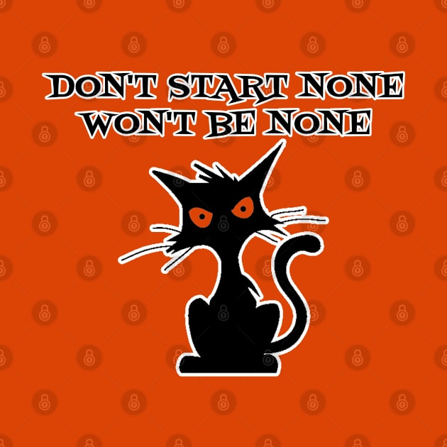 Don't Start None Wont Be None by Gamers Gear