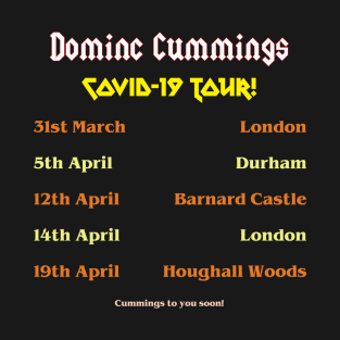 Dominic Cummings Covid Tour T-Shirt