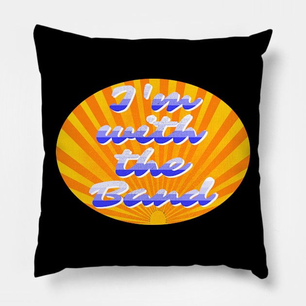 I'm with the band  - Gift Idea Musician Concert Pillow by Littlelimehead