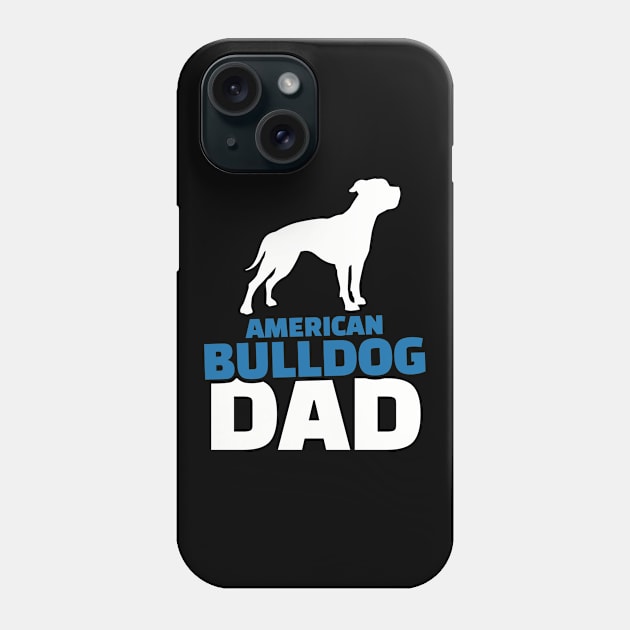 American Bulldog Dad Phone Case by Designzz