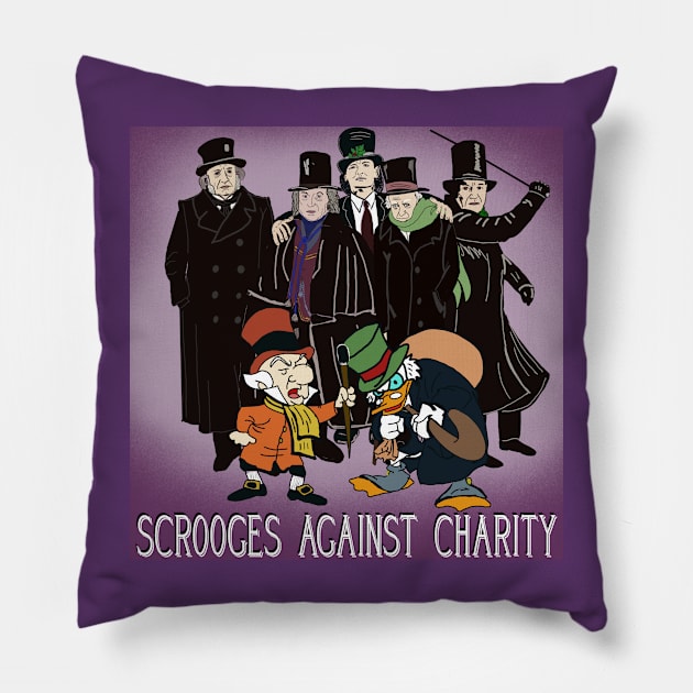 Scrooges Against Charity! Pillow by TL Bugg