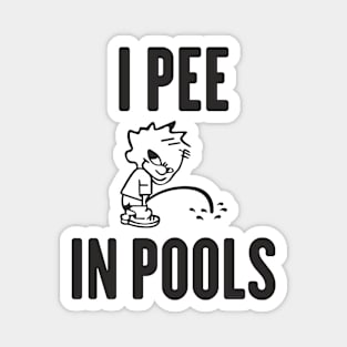 I PEE IN POOLS MEME FUNNY SWIMMING SUMMER SHIRT Magnet