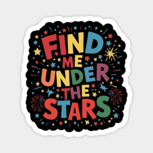 Find me under the stars Magnet