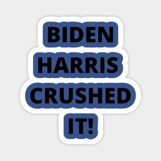 BIDEN HARRIS CRUSHED IT! Magnet