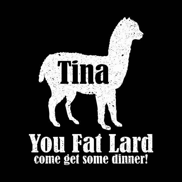 Tina You Fat Lard by The Sarah Gibs