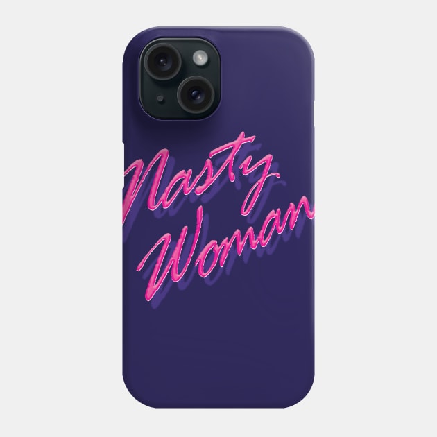 Nasty Woman Phone Case by Heyday Threads