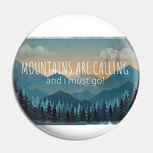 Mountains are calling Pin