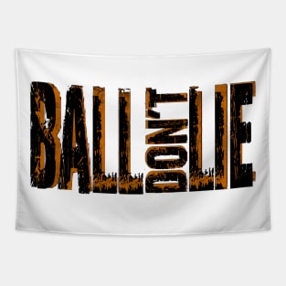 Ball don't lie Tapestry